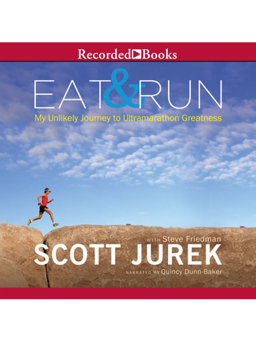 Title details for Eat and Run by Scott Jurek - Available